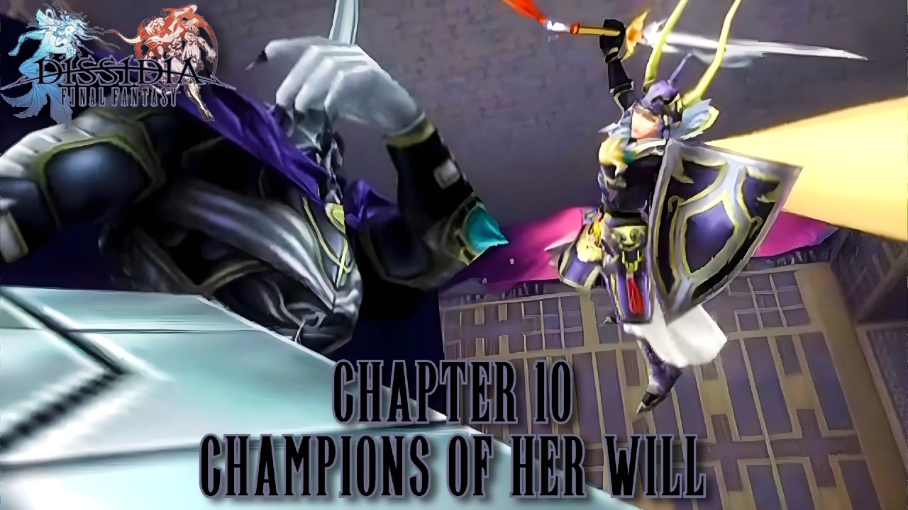 Dissidia Final Fantasy (Chapter 10 - Champions of her Will) Cutscenes