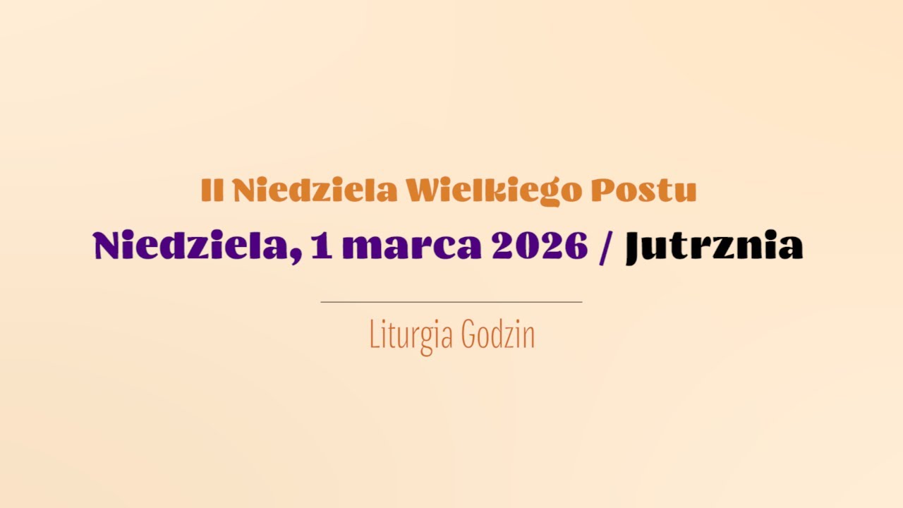 #Jutrznia | 1 marca 2026 | II Niedziela Wielkiego Postu