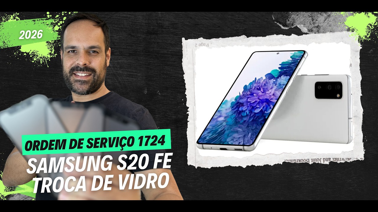 OS 1724 TECHSCREEN - TROCA DE VIDRO SAMSUNG S20 FE