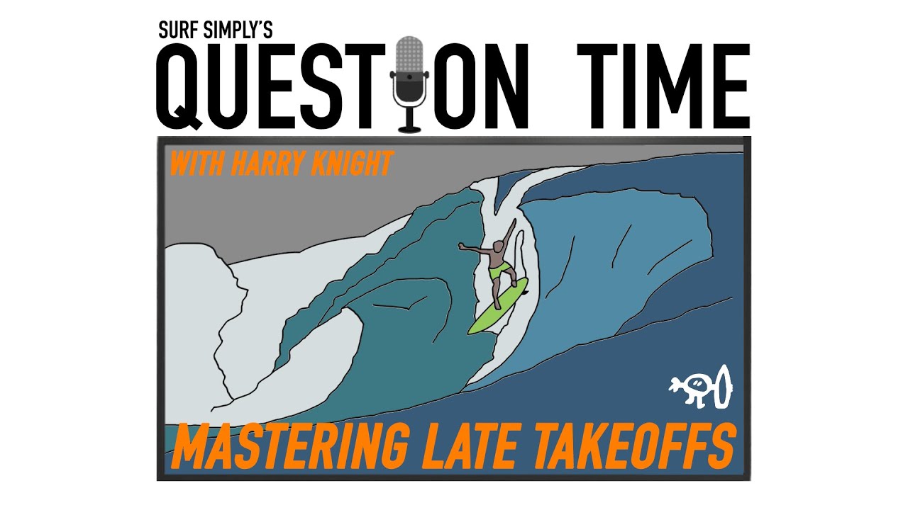 Surf Simply's Question Time: Taking Off On Steeper Waves