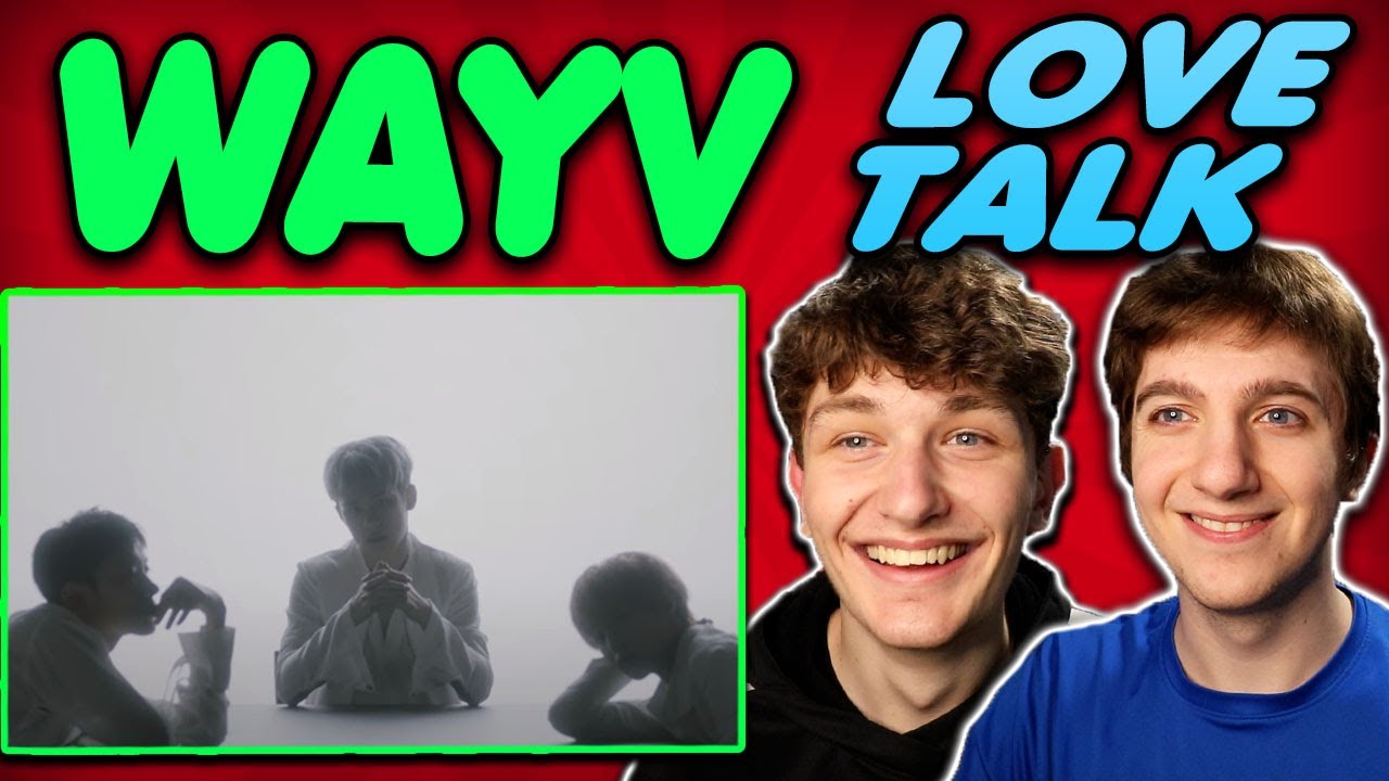 WayV - 'Love Talk' MV REACTION!!