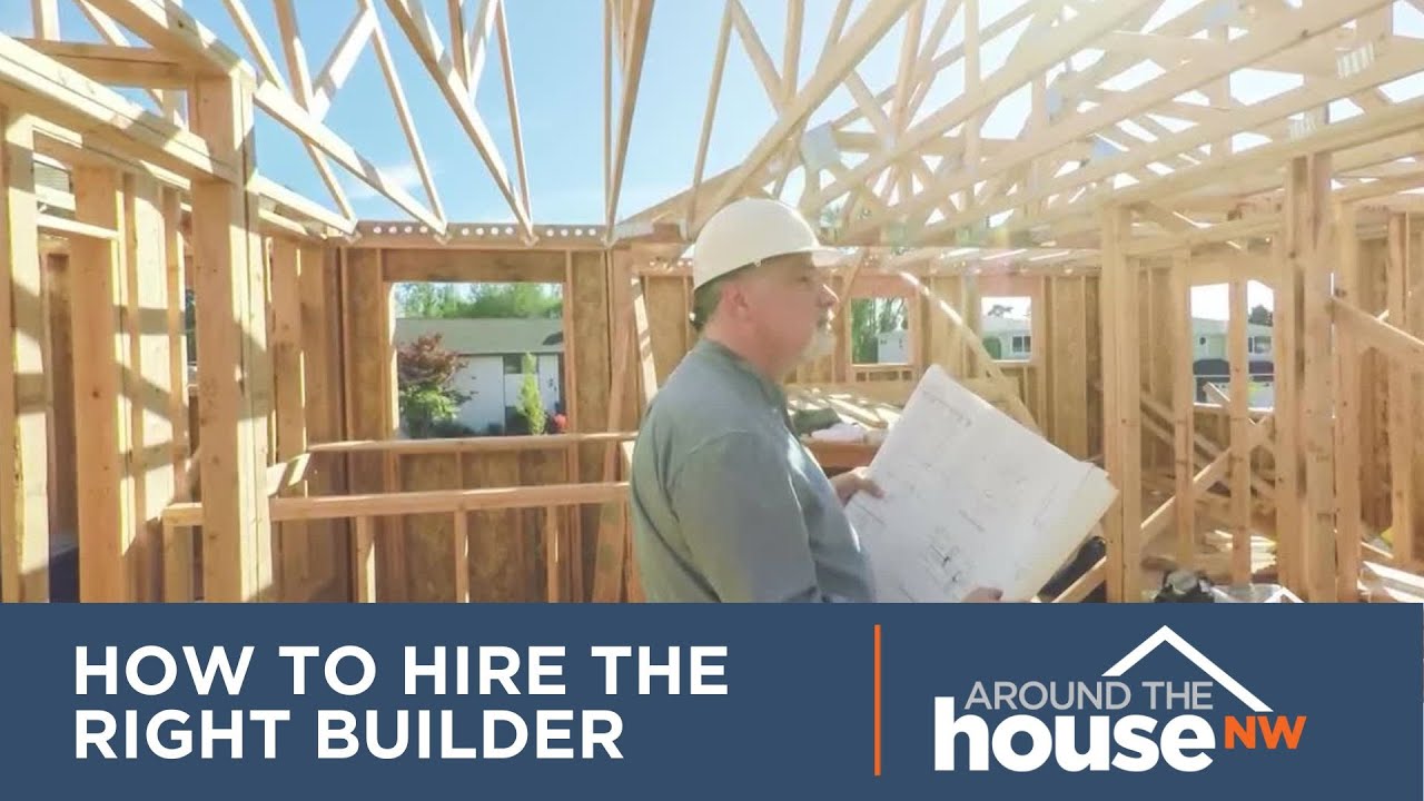 Quick Tip: How to Hire the Right Builder