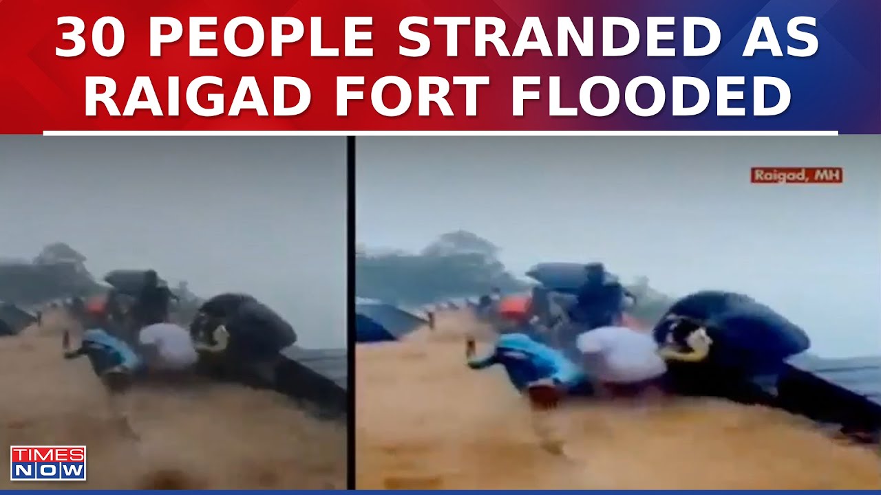 Maharashtra: 30 People Stranded As Raigad Fort Flooded, Rescue Operation On; Orange&nbsp;Alert&nbsp;Issued