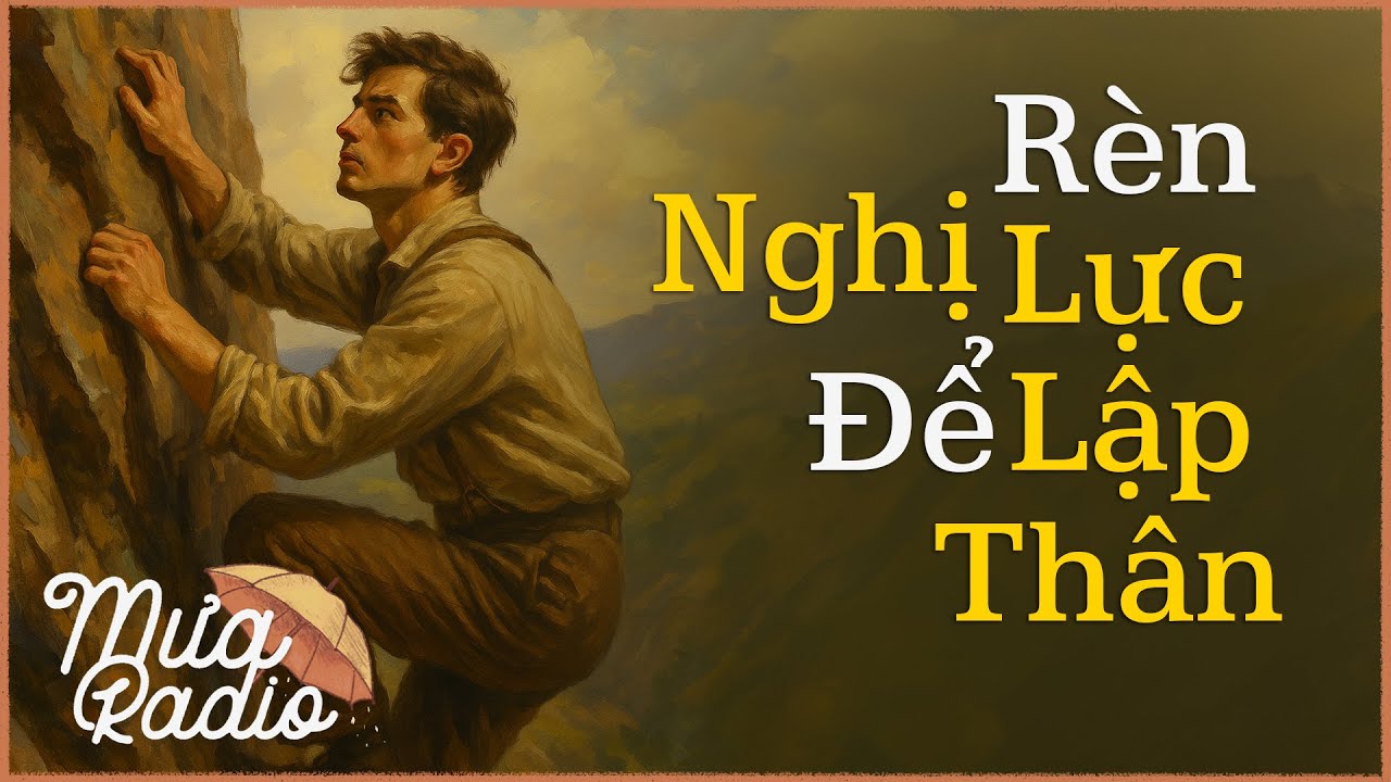 Rèn Nghị Lực Để Lập Thân - Nguyễn Hiến Lê - Sách Tâm Lý - Mưa Radio