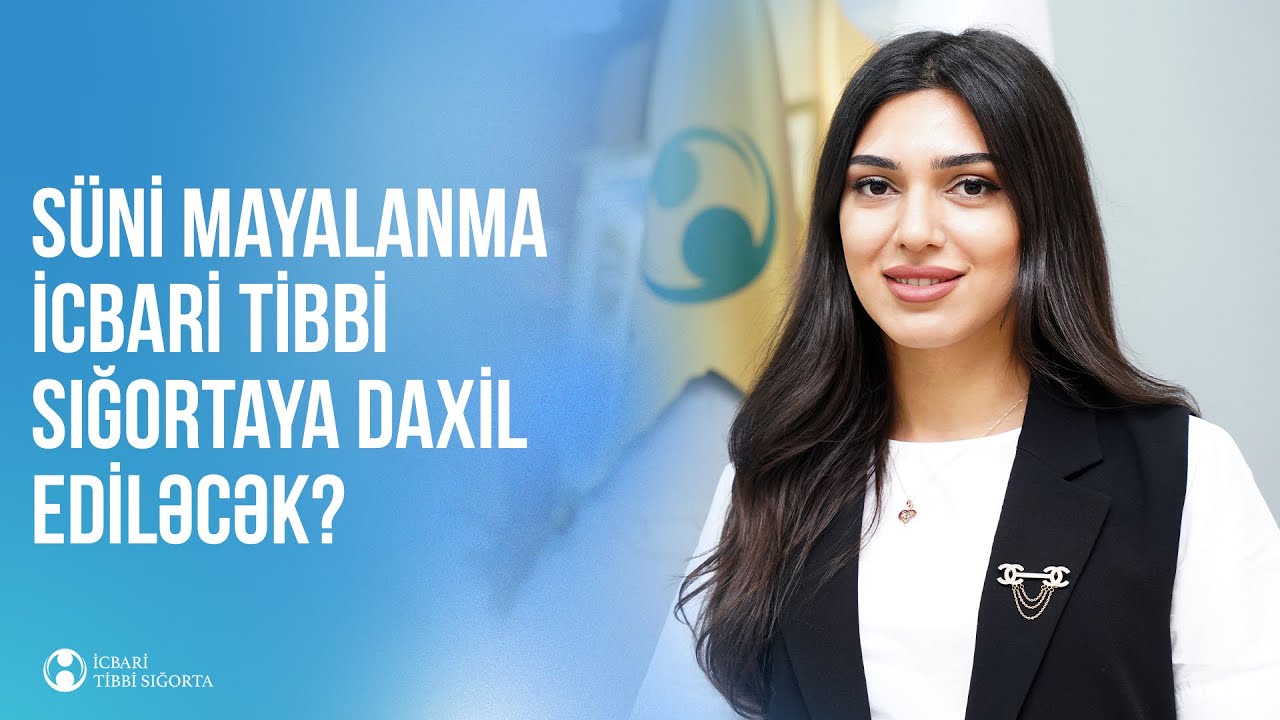 Süni mayalanma icbari tibbi sığortaya daxil ediləcək?