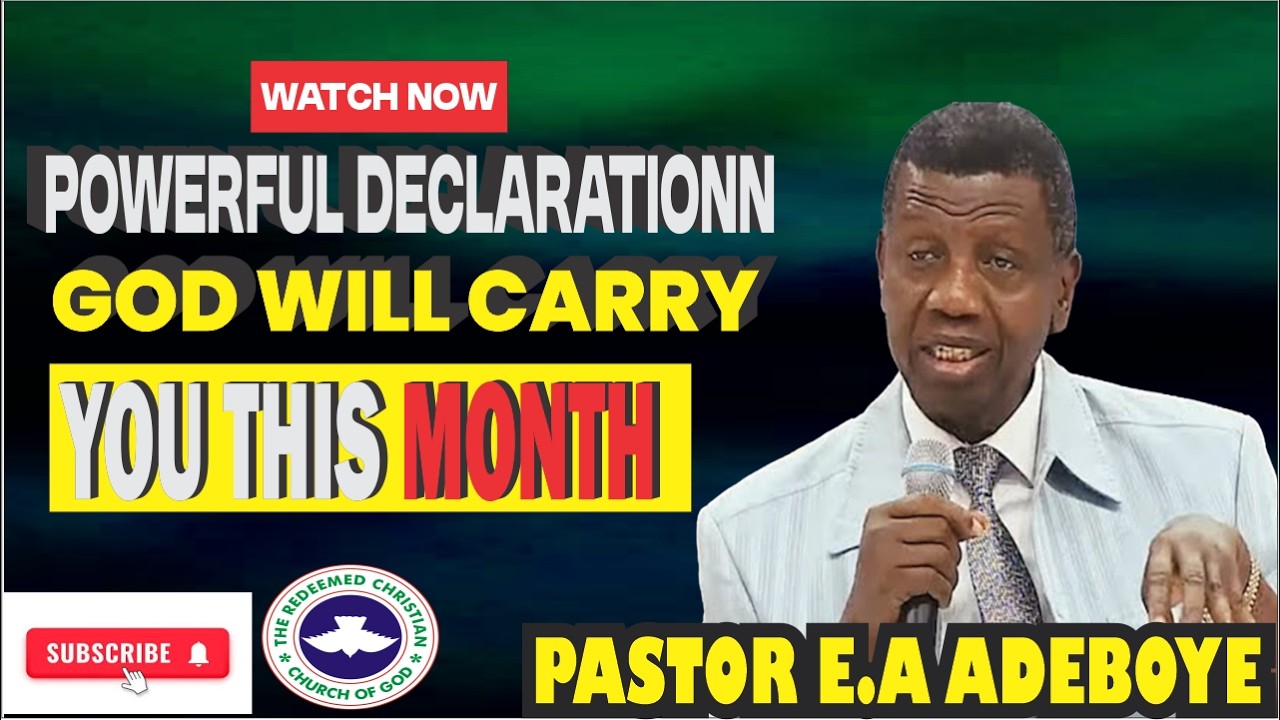 Powerful Declaration  | God will carry you this Month | Pastor E.A  Adeboye