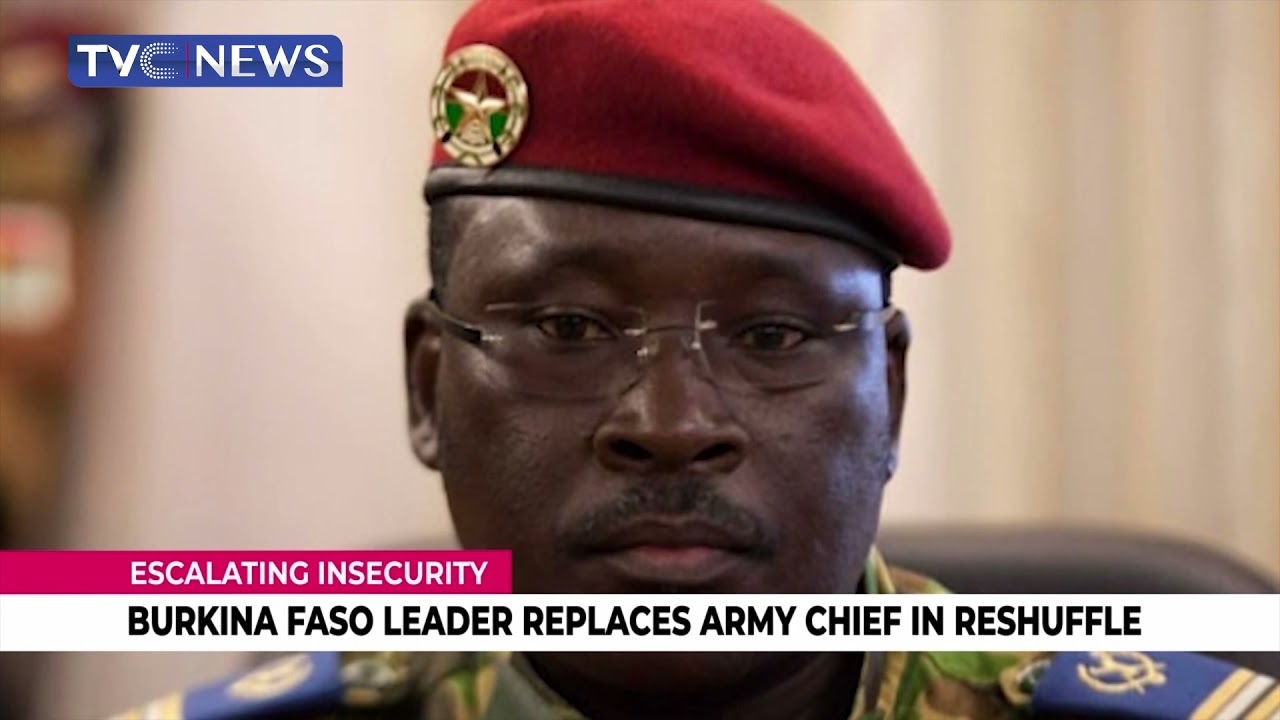 Burkina Faso Leader Replaces Army Chief In Reshuffle Amid Escalating Insecurity