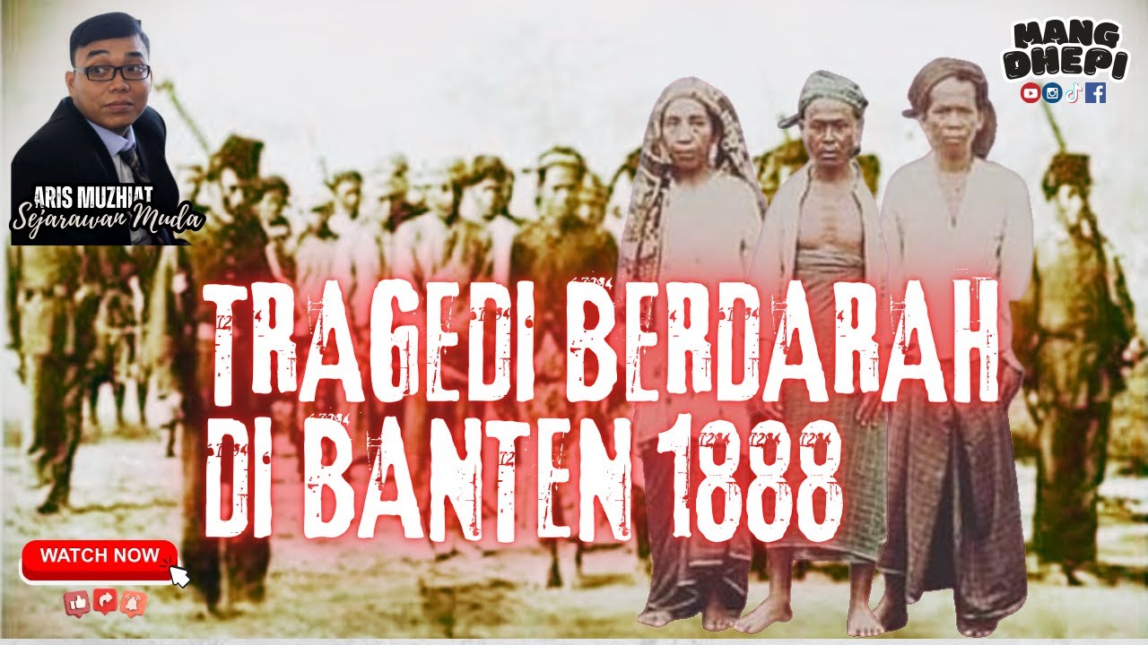 Sejarah I TERAGEDI BERDARAH DI BANTEN 1888 I Kota Cilegon, Banten