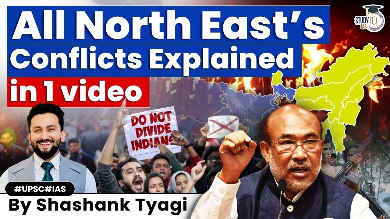 Understand Complete North East India&rsquo;s History & Conflicts | UPSC