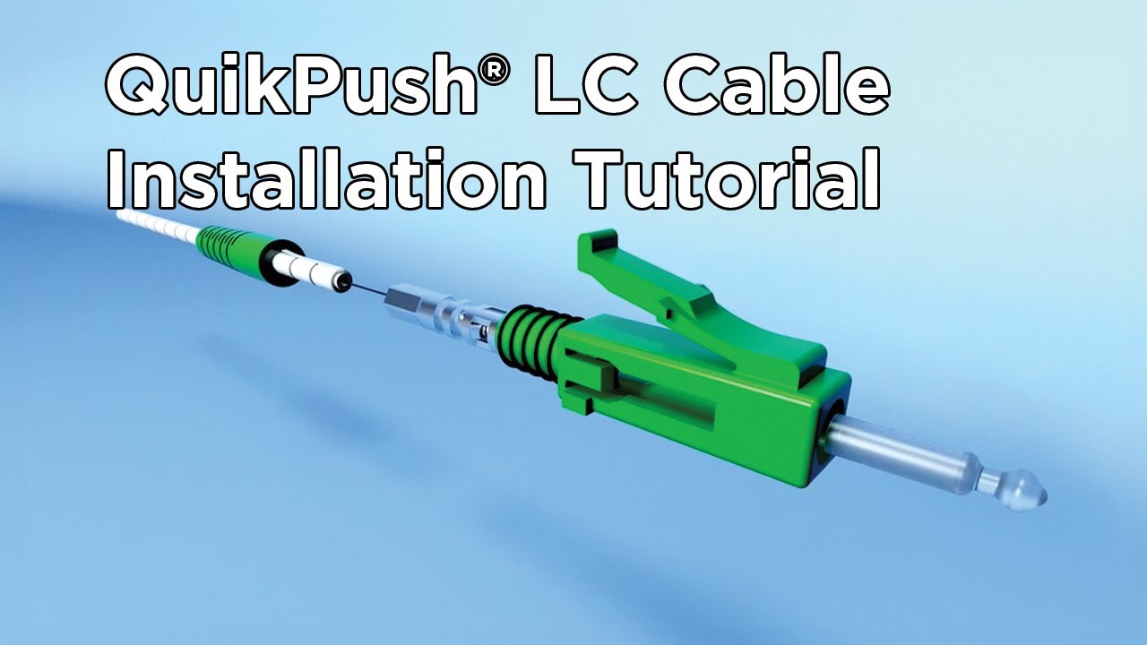 Installing QuikPush® LC Fiber Cable