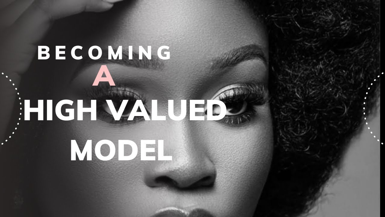Become a High Value Model|Be the Total Package|Real Solutions !