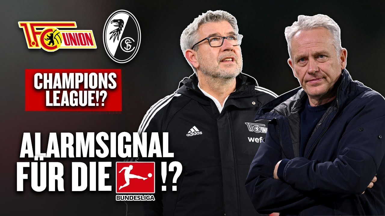 Union & Freiburg in der CL: Qualitätsmerkmal oder Armutszeugnis für die Liga?| Was geht, Bundesliga?