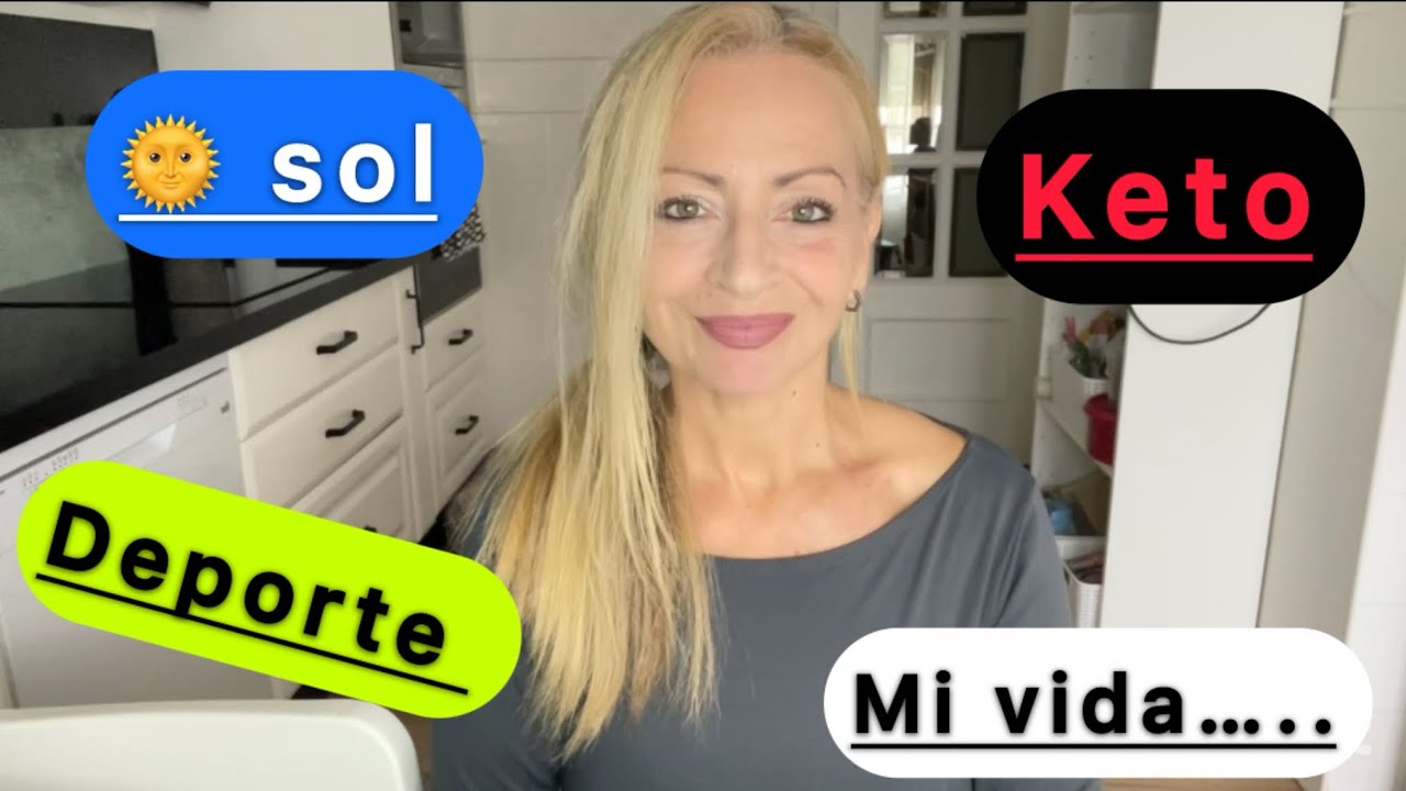 Keto, deporte , sueño, sol…..