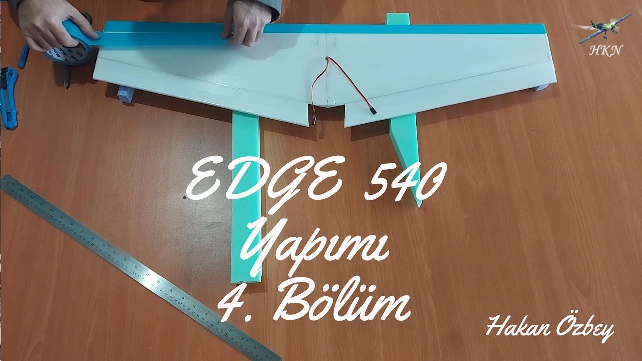 Edge 540 Build Part 4 - Edge 540 Yapımı 4. Bölüm
