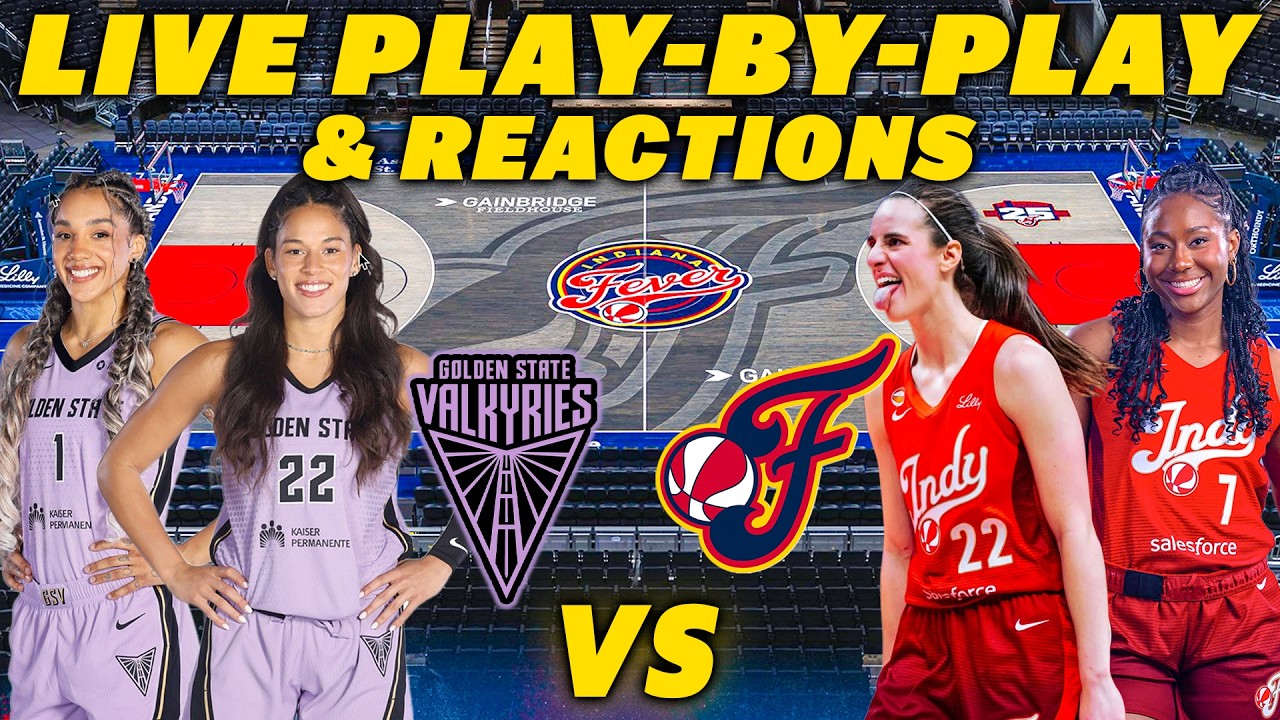 Golden State Valkyries vs Indiana Fever | Live Play-By-Play & Reactions