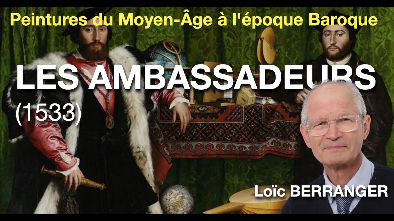 Peintures du Moyen-Âge à l'époque Baroque : LES AMBASSADEURS (1553) - Loïc BERRANGER