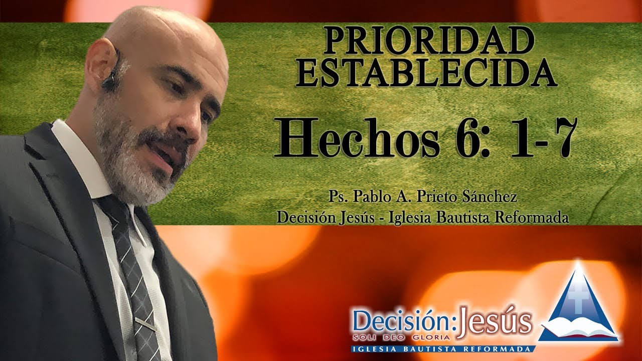 Hechos 6:1-7 - Prioridad establecida