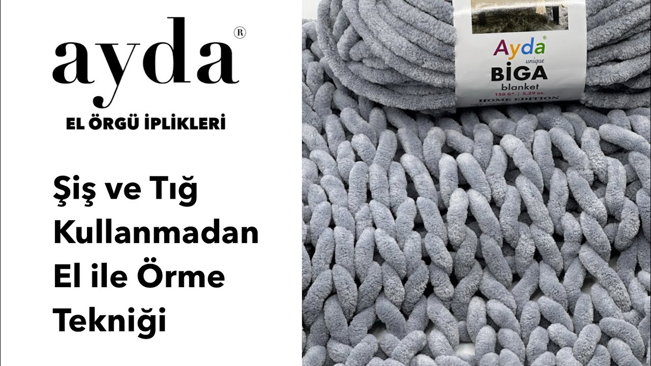 Ayda Biga Şiş ve Tığ kullanmadan El ile Örme Tekniği - Parmak Örgü Tekniği
