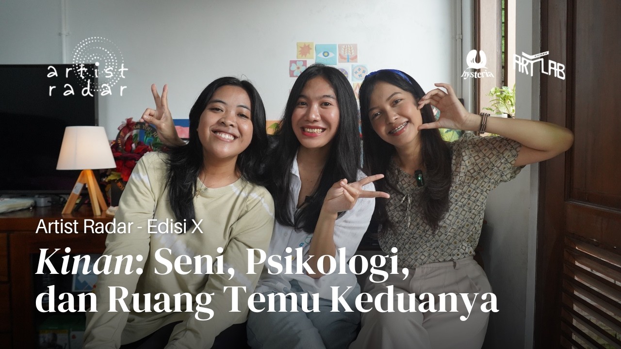 Artist Radar X - Kinan: Seni, Psikologi, dan Ruang Temu Keduanya