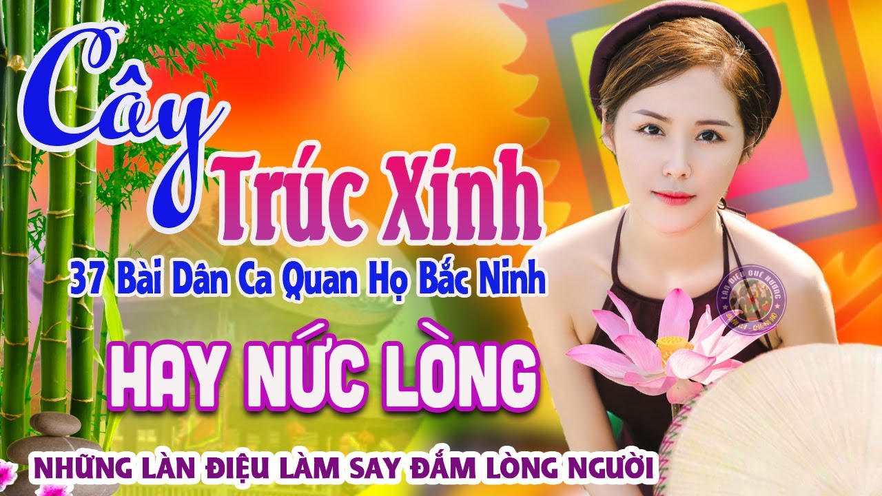 Song Ca Quan Họ Bắc Ninh Đặc Sắc Nghe Là Nhớ Mãi - 37 Bài Dân Ca Quan Họ Được Nghe Nhiều Nhất #20
