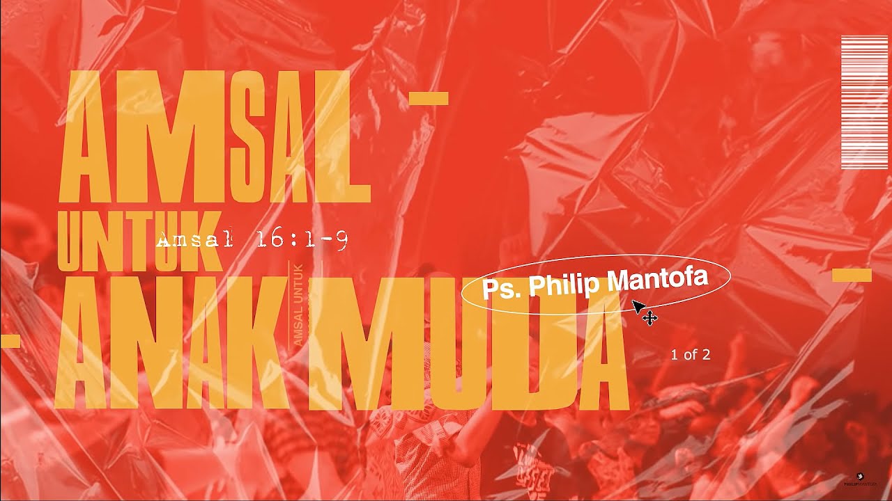 Amsal Kehidupan Untuk Anak Muda (1 of 2) (Official Philip Mantofa)