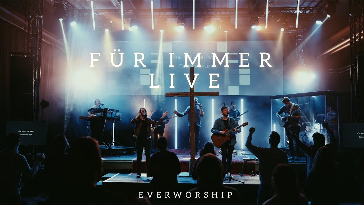 Für Immer | EVER Worship | Live im ICF Basel