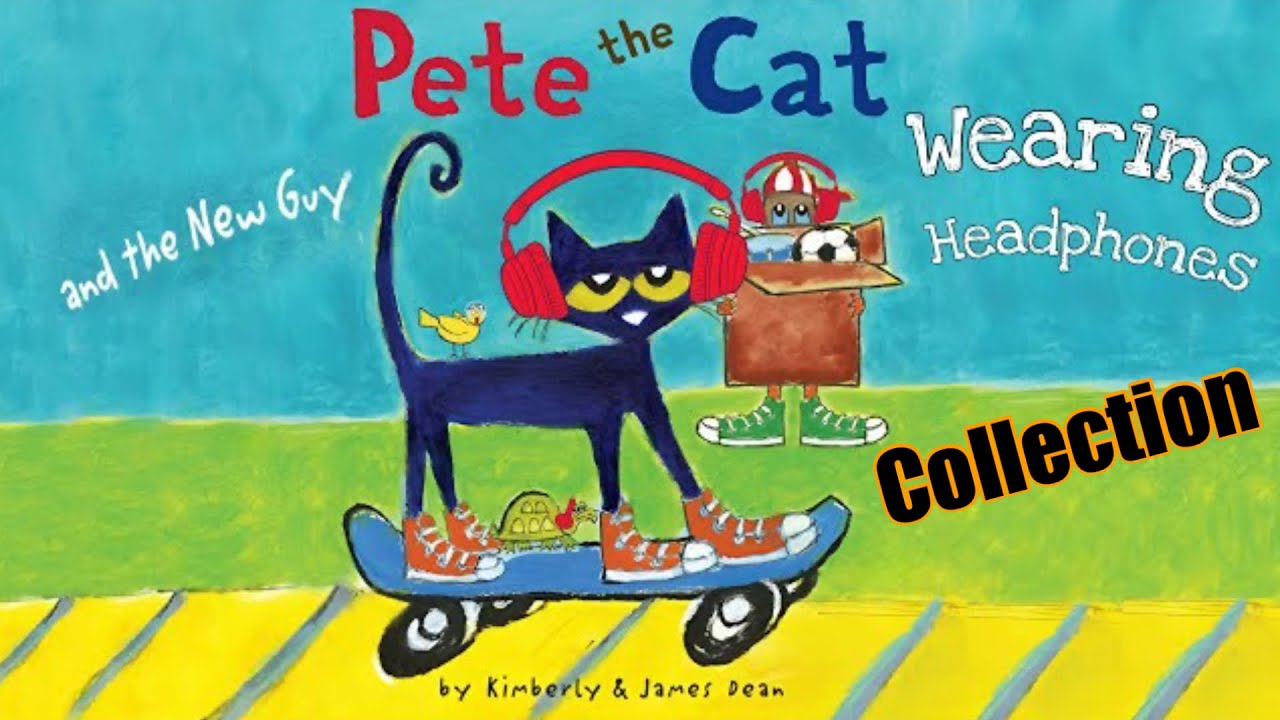 Best Pete The Cat Collection | Pete The Cat and the New Guy