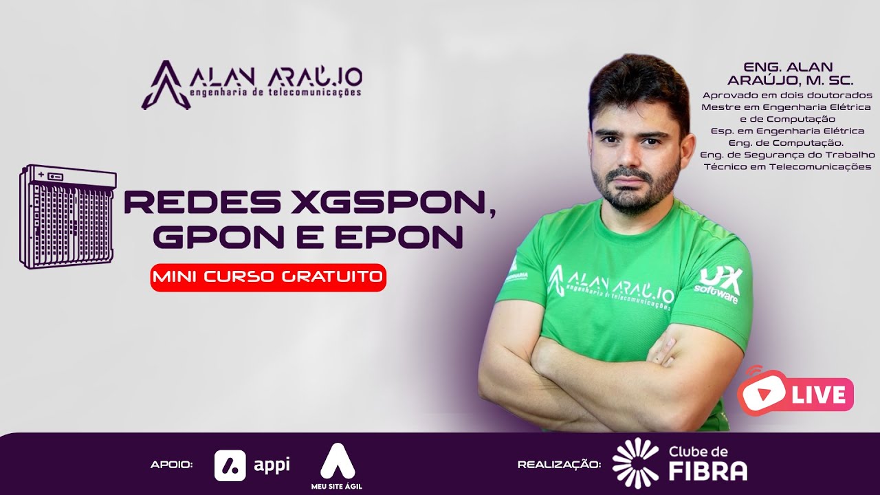 Rede XGSPON GPON EPON - Minicurso com Eng Alan Araújo
