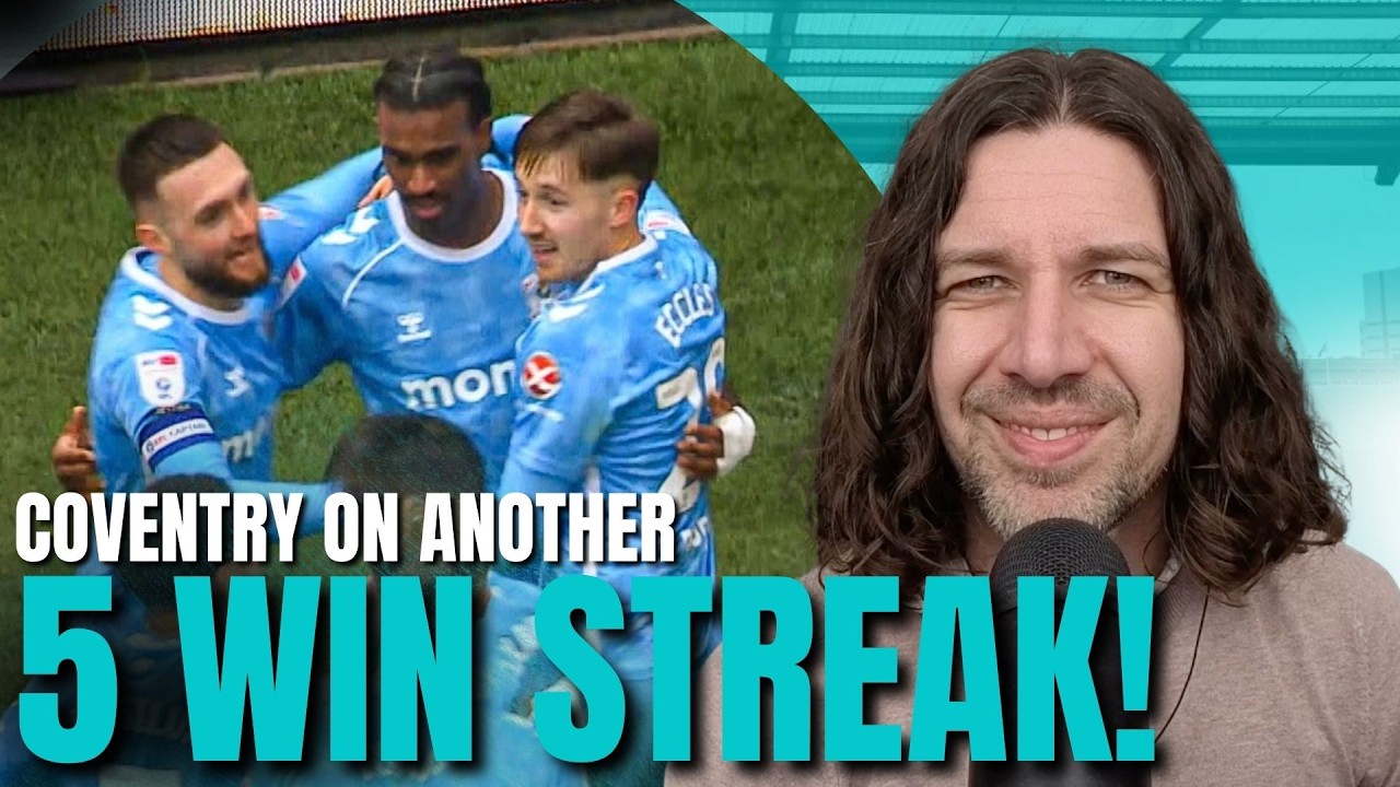 Coventry On A 5 GAME WIN STREAK | Will They Definitely Finish TOP Of The Championship Table?!