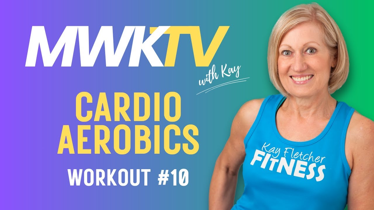 Cardio Aerobics with Kay - Workout #10