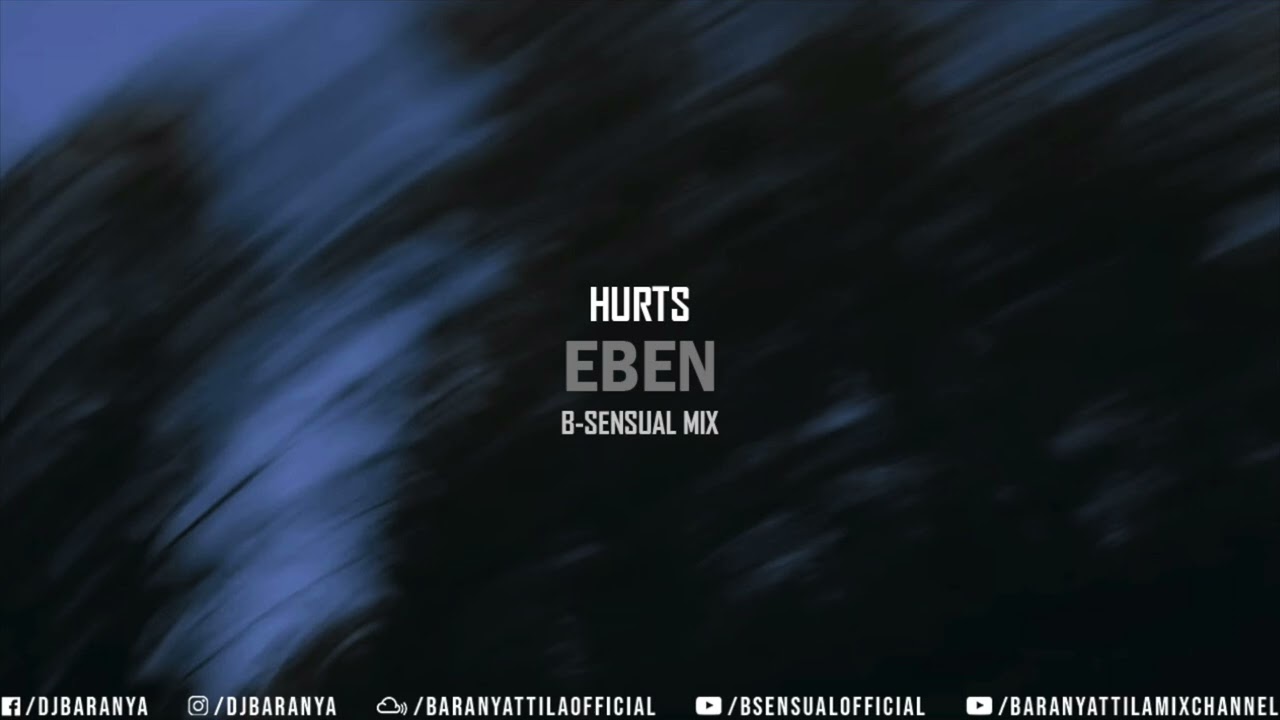 EBEN - Hurts (B-sensual Mix)