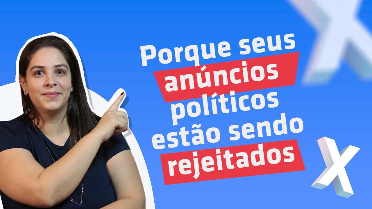 Impulsionamento para pol&iacute;ticos e candidatos: an&uacute;ncios rejeitados, o que fazer?