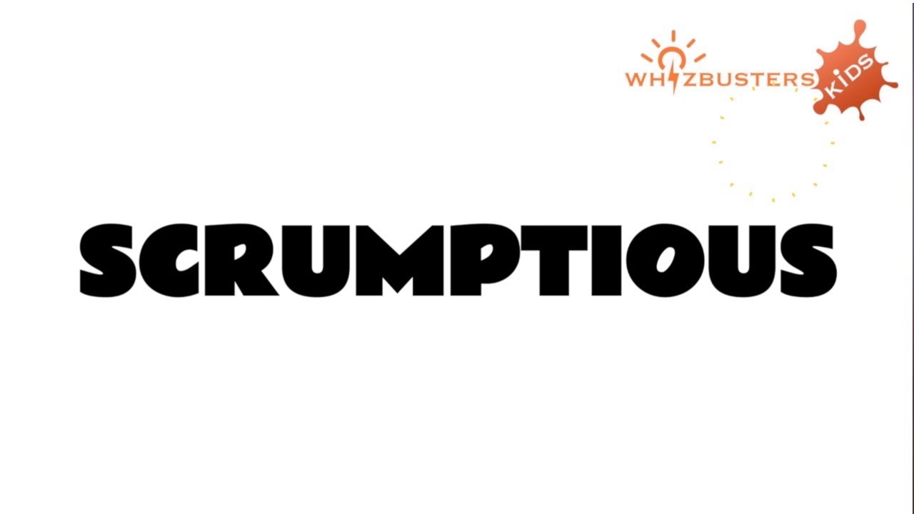 SCRUMPTIOUS (adjective) meaning  with examples in sentences