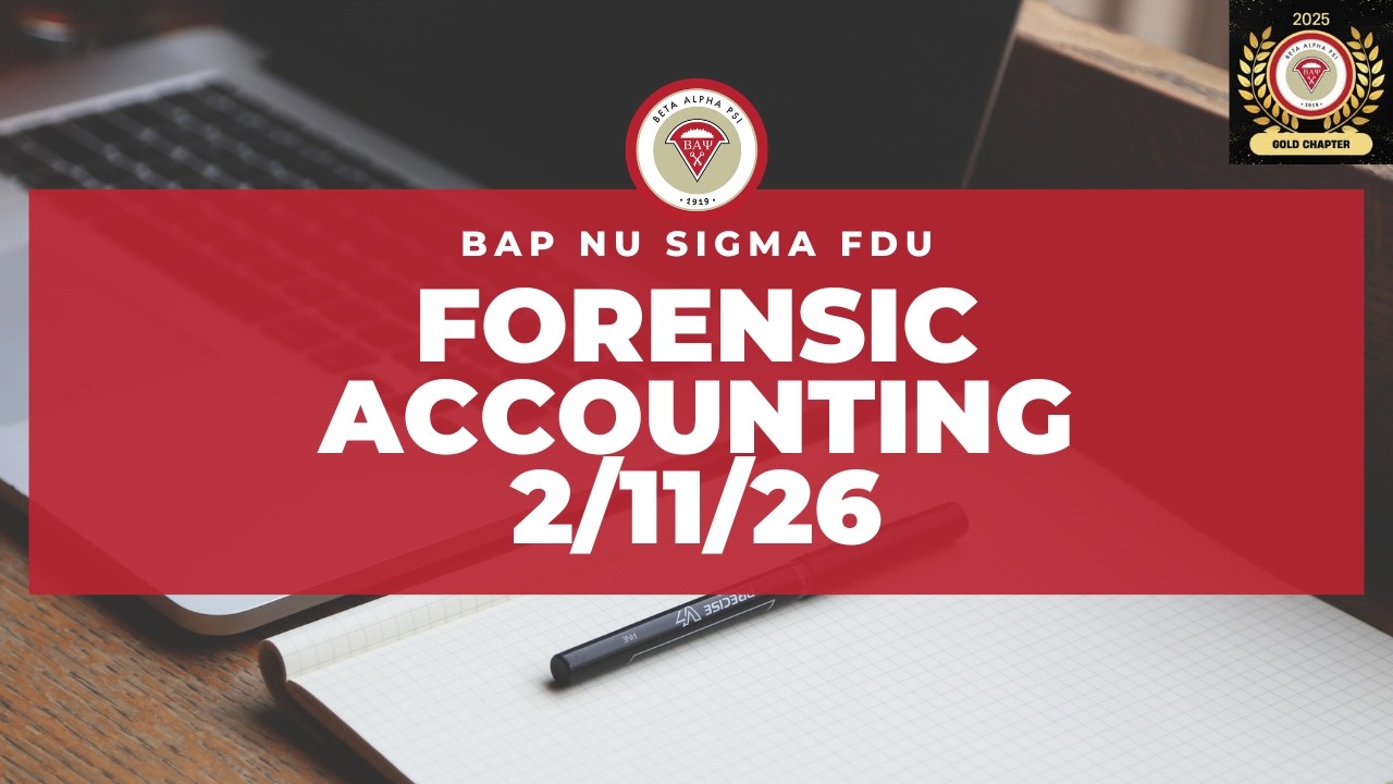 BAP Nu Sigma Chapter Spring Semester 2026 Meeting III - Forensic Accounting