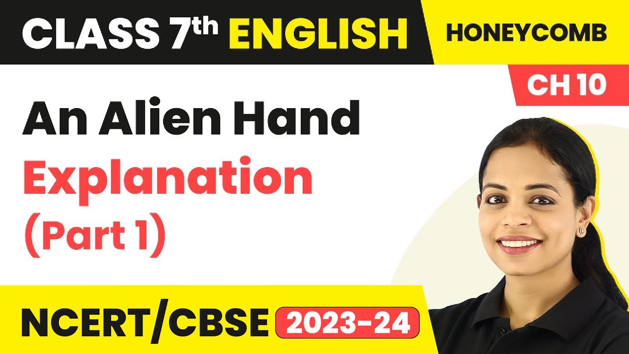 An Alien Hand - Explanation | An Alien Hand Class 7 English Chapter 10