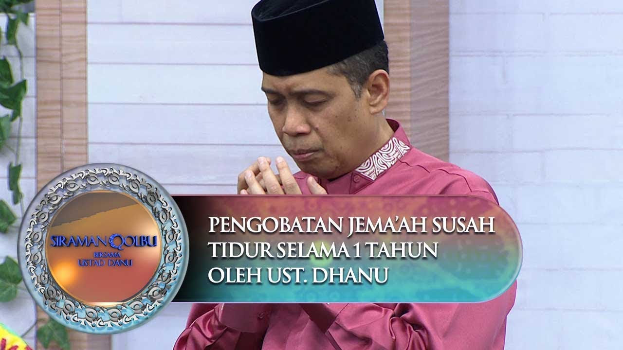 Ust. Dhanu Mengobati Jema'ah Susah Tidur Sudah 1 Tahun 7 Bulan  - Siraman Qolbu (30/10)