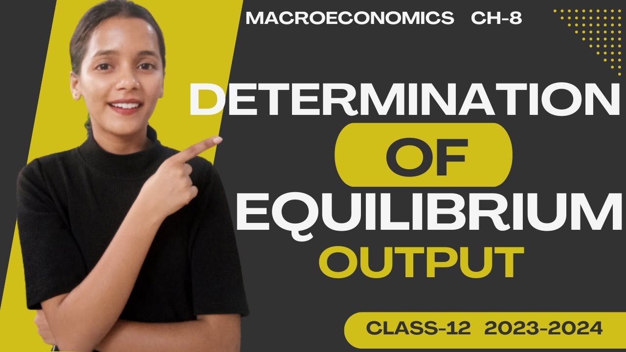 Class-12 | Macroeconomics | Ch-8 | Short Run Equilibrium Output | L-2 | Study Pro