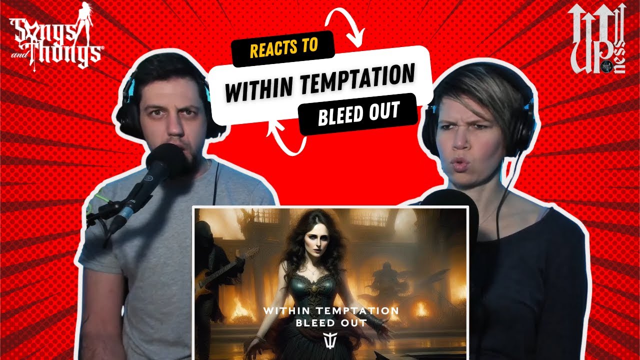 Within Temptation - Bleed Out - REACTION by Songs and Thongs