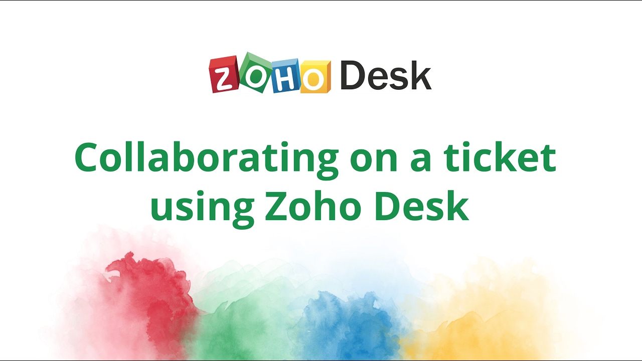 Collaborating on a ticket using Zoho Desk