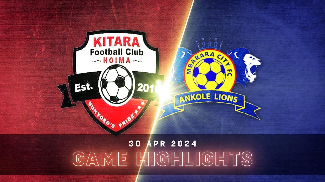 EXTENDED HIGHLIGHTS | Kitara FC 1-1 Mbarara City FC | StarTimes UPL MD26 23/24