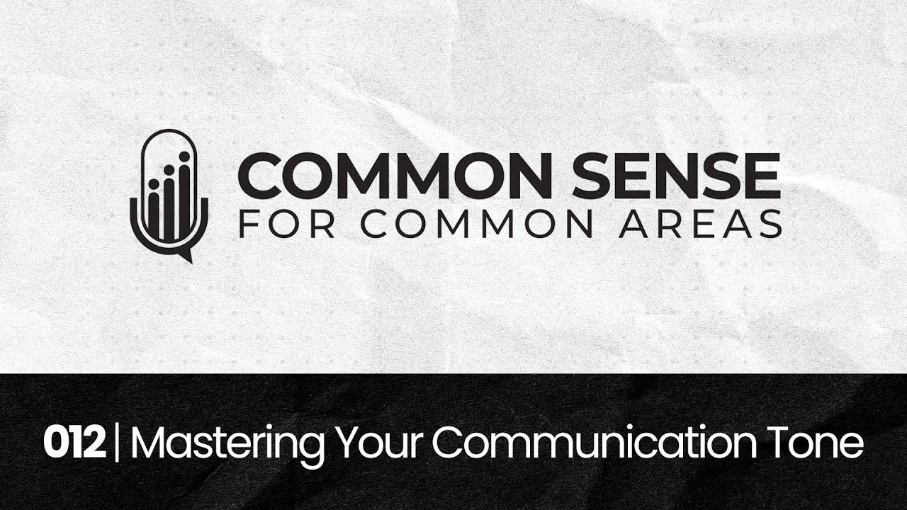 012 | Revamp HOA Relations: Mastering Your Communication Tone