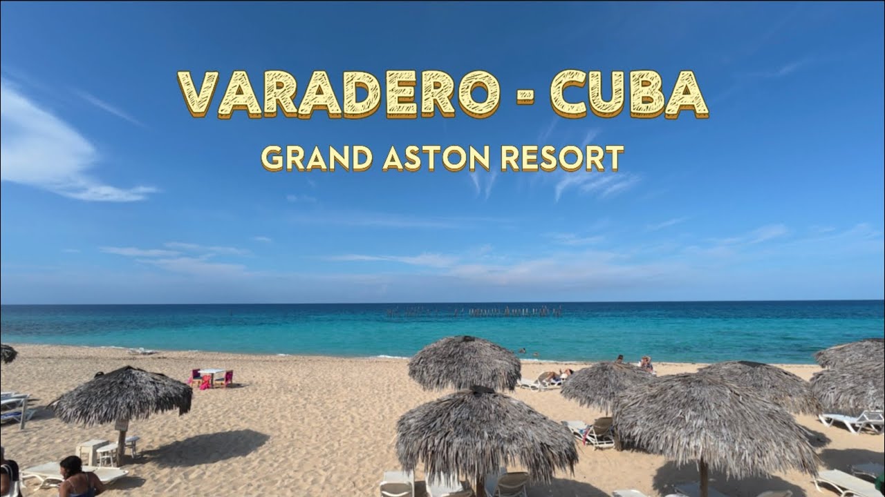 🇨🇺 GRAND ASTON VARADERO CUBA | 4K Ultra HD Resort Walkthrough & Stunning Beach Tour