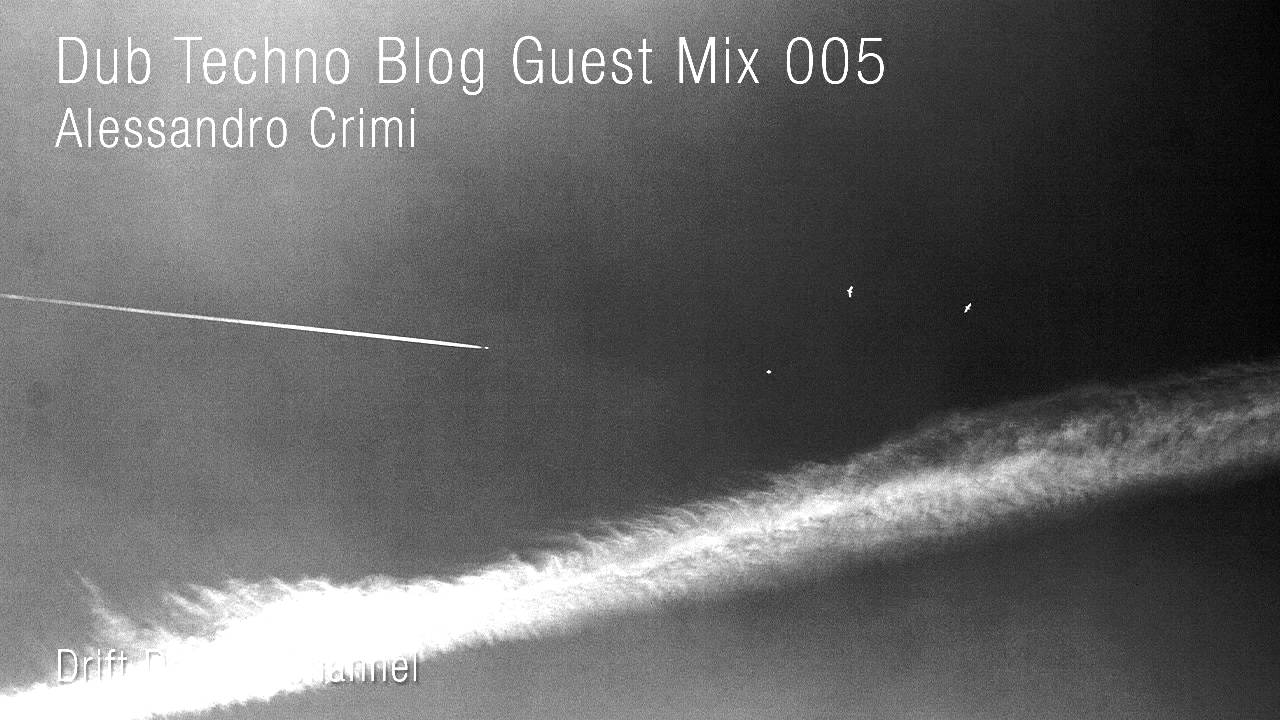Alessandro Crimi - Dub Techno Blog Guest Mix 005