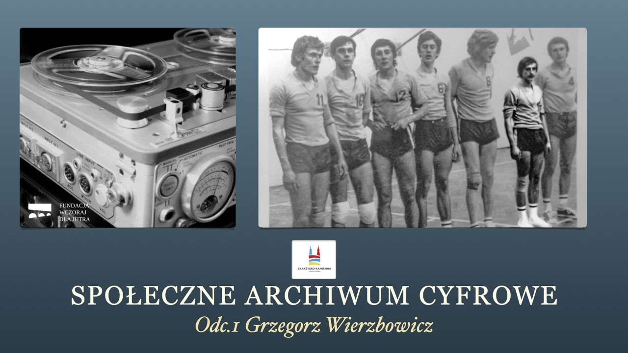 Społeczne archiwum cyfrowe. Historia sportu w Skarżysku-Kamiennej. Odc. I Grzegorz Wierzbowicz