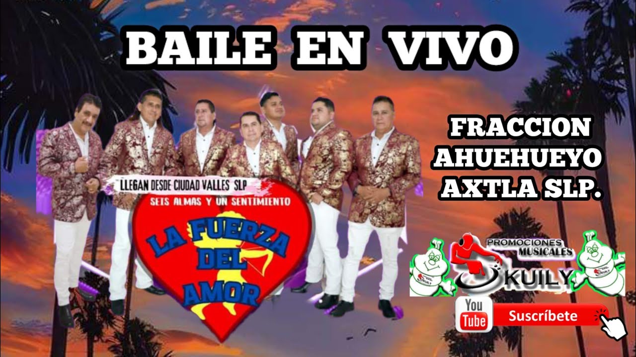 02 La Fuerza Del Amor de CD Valles SLP. En Fracción Ahuehueyo Axtla de Terrazas SLP.