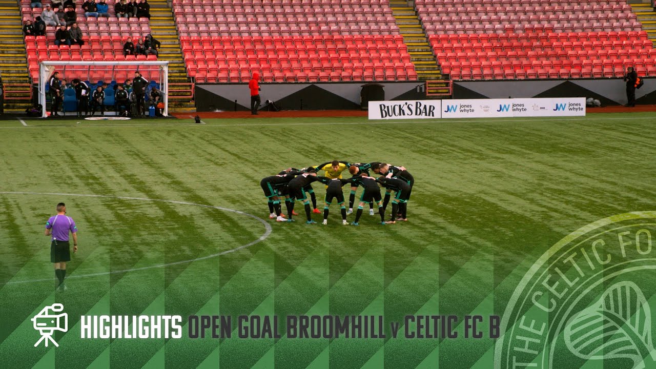Match Highlights | Open Goal Broomhill 0-3 Celtic FC B