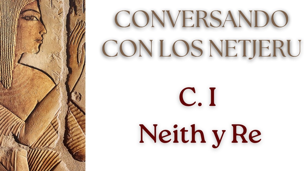 Conversando con los Netjeru C1 - Neith y Re✨