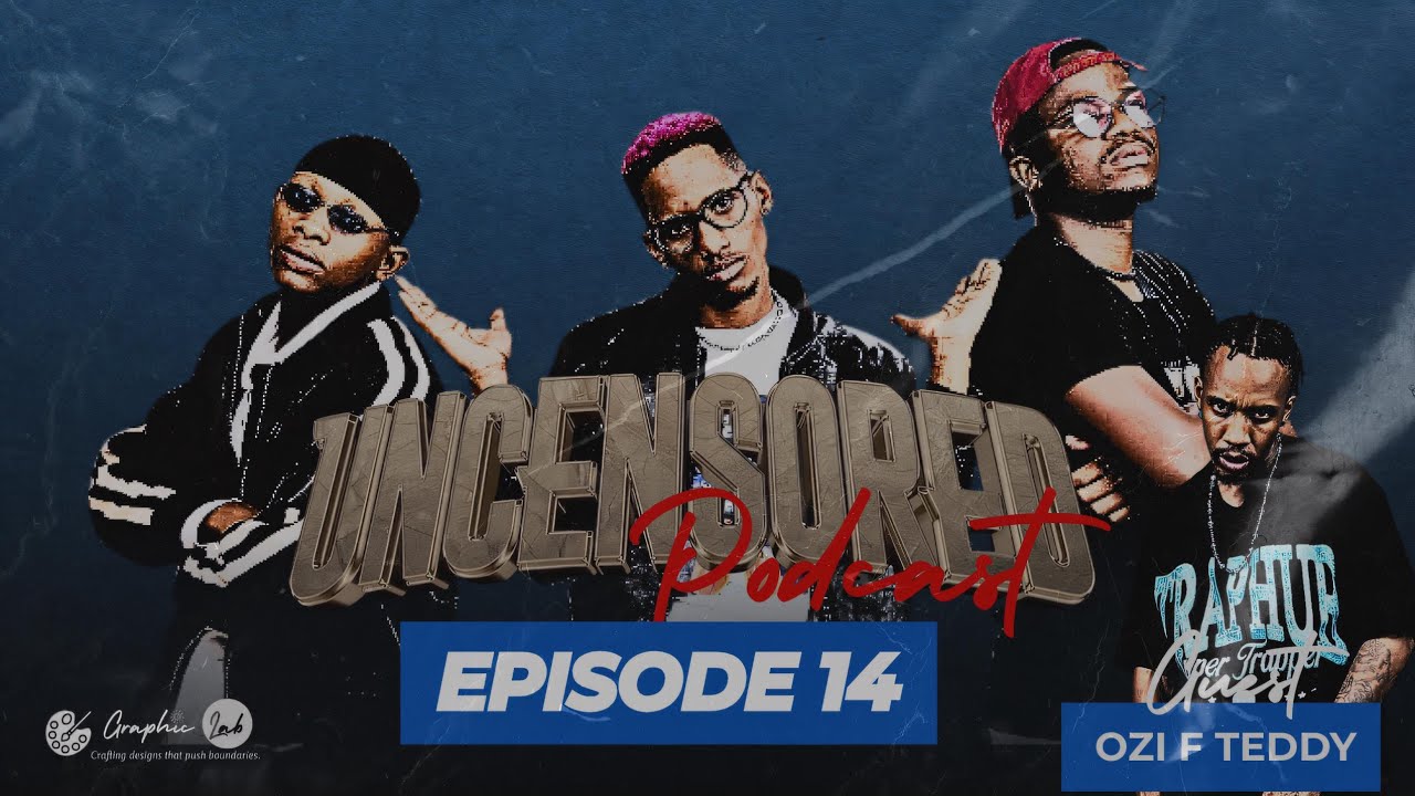Bafana Ba - Uncensored Podcast EP 14 With Ozi F Teddy 🐐