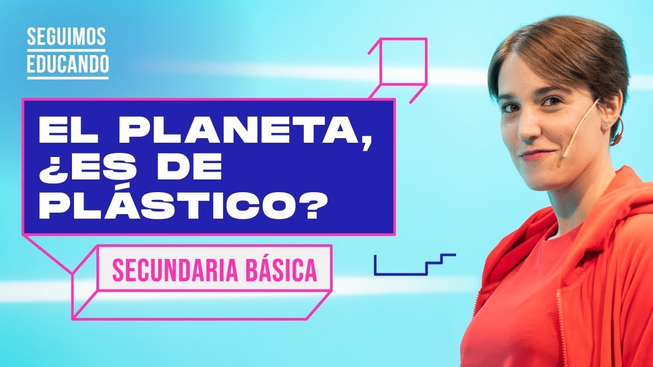 Seguimos educando: ¿El planeta es de plástico? (Secundaria básica) - Canal Encuentro