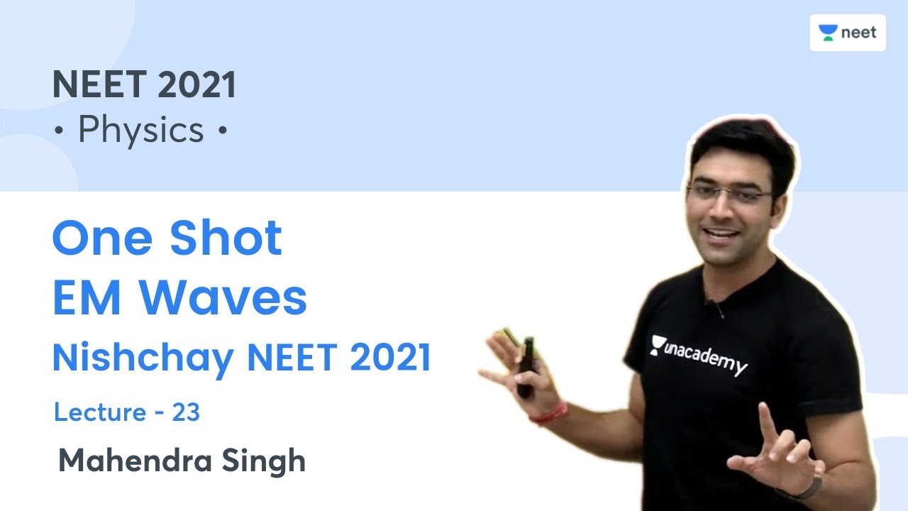 One Shot EM Waves | Nishchay NEET 2021 | NCERT | Mahendra Singh